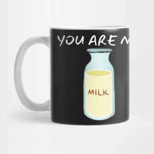 You Are My Milk_(I am Your Cookie) Mug